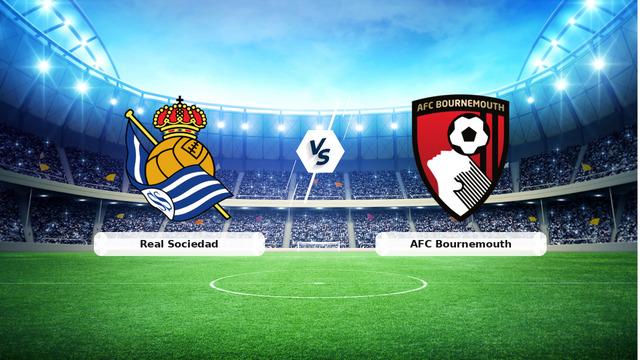 CANLI | Real Sociedad - AFC Bournemouth maç anlatımı! Maç ne zaman? Saat kaçta ve hangi kanalda?