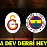 Tencerede Dev Derby! Fenerbahce Beko Galataray Sepet hangi kanalda, ne zaman?