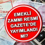 Resmi Gazetede en düşük emeklilik gezisi (Temmuz 2025) miydi? | Parlamento Komisyonu’na! 2025 SSK, Baraglia Baraglia, yürürlüğe girdi, en düşük emeklilik gezisi resmi dergide yayınlanacak mı?