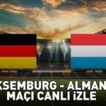 LÜKSEMBURG – ALMANYA MAÇINI CANLI İZLEYİN | Avrupa Elemeleri FIFA Dünya Kupası 2026 Lüksemburg-Almanya ne zaman, saat kaçta, hangi kanalda?